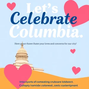 Let’s Celebrate Columbia: Share Your Loves and Concerns for Our City!